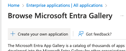 Browse Microsoft Entra Gallery page with the Create your own application button